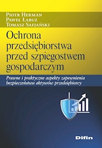Ochrona przedsiębiorstwa przed szpiegostwem gospodarczym - Herman Piotr, Łabuz Paweł, Safjański Tomasz - książka