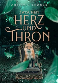 Zwischen Herz und Thron - Christin Thomas - ebook