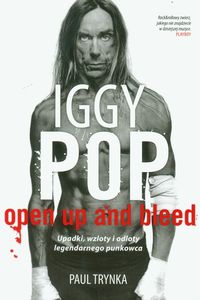 Iggy Pop Open Up and Bleed - Paul Trynka - książka