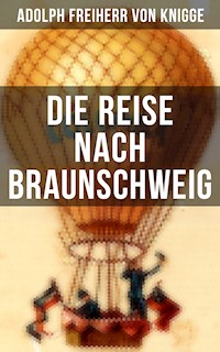 Die Reise nach Braunschweig - Adolph Freiherr von   Knigge - ebook