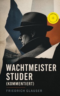 Wachtmeister Studer (Kommentiert) - Friedrich Glauser - ebook