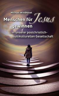 Menschen für Jesus gewinnen - Michael Windhövel - ebook