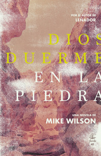 Dios duerme en la piedra - Mike Wilson - ebook