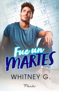 Fue un martes - Whitney G. - ebook