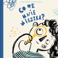 Co we mnie mieszka? - Kowalska Zuzanna - książka
