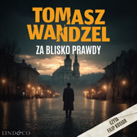 Za blisko prawdy. Komisarz Andrzej Papaj. Tom 3 - Tomasz Wandzel - ebook + audiobook