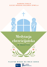 Medytacja chrześcijańska w praktyce - Barbara Pawlik, Bogdan Kocańda OFM Conv - książka