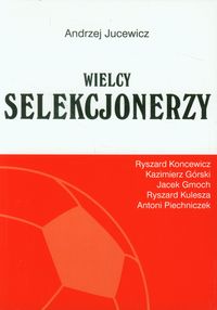 Wielcy Selekcjonerzy - Jucewicz Andrzej - książka