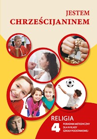 Jestem chrześcijaninem - poradnik metodyczny 4 SZP - Red. Ks. Waldemar Janiga - ebook