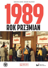 1989. Rok przemian - Grzegorz Majchrzak, Sebastian Ligarski - książka