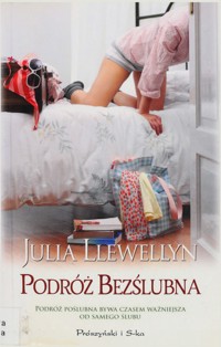 Podróż bezślubna - Julia Llewellyn - ebook