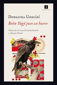 Baba Yagá puso un huevo - Ugresic Dubravka - ebook