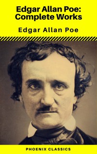 Edgar Allan Poe: The Complete Works ( Annotated ) (Phoenix Classics) - Edgar Allan Poe - ebook