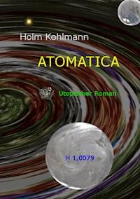 Atomatica - Holm Kohlmann - ebook