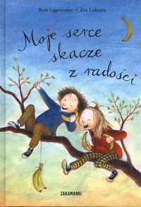 Moje serce skacze z radości - Rose Lagercrantz - książka