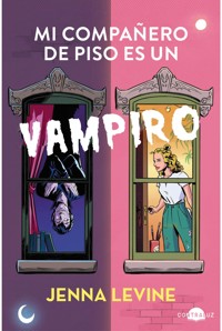 Mi compañero de piso es un vampiro - Levine Jenna - ebook