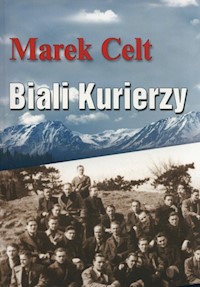 Biali kurierzy - Celt Marek - ebook + książka