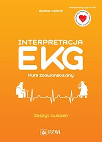 Interpretacja EKG Kurs zaawansowany Zeszyt ćwiczeń - Szafran Bartosz - książka