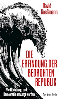 Die Erfindung der bedrohten Republik - David Goeßmann - ebook