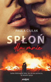 Spłoń dla mnie - Ciulak Paula - ebook + audiobook + książka