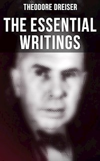 The Essential Writings of Theodore Dreiser - Theodore Dreiser - ebook