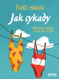 Jak cykady. Nie ma nic złego w tym, kim jesteś - Fiore Manni - ebook + audiobook