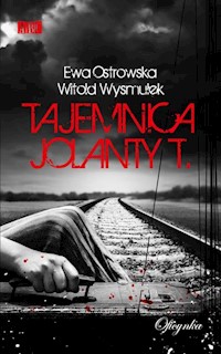 Tajemnica Jolanty T. - Ostrowska Ewa, Wysmułek Witold - książka