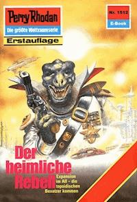 Perry Rhodan 1512: Der heimliche Rebell - Robert Feldhoff - ebook