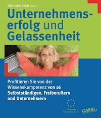 Unternehmenserfolg und Gelassenheit -  - ebook