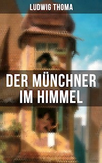 Der Münchner im Himmel -  Ludwig Thoma - ebook