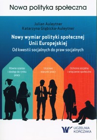 Nowy wymiar polityki społecznej Unii Europejskiej - Głąbicka-Auleytner Katarzyna, Auleytner Julian - książka