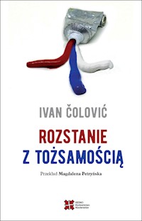 Rozstanie z tożsamością - Čolović Ivan - ebook + książka