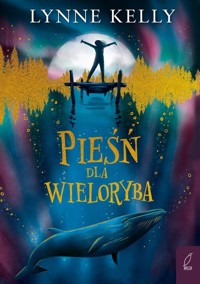Pieśń dla wieloryba - Kelly Lynne - książka