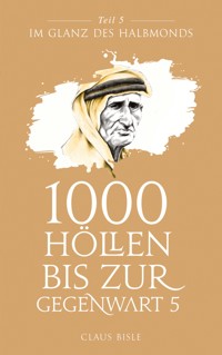 1000 Höllen bis zur Gegenwart V - Claus Bisle - ebook