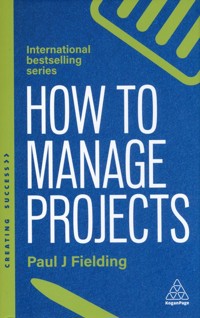 How to Manage Projects - Fielding Paul J - książka