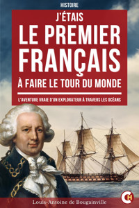 J’étais le Premier Français à Faire le Tour du Monde - Louis-Antoine de Bougainville - ebook