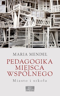 Pedagogika miejsca wspólnego - Mendel Maria - książka