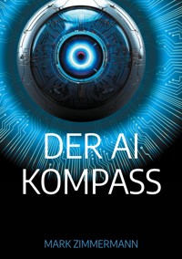 Der AI Kompass - Mark Zimmermann - ebook