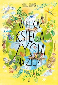 Wielka księga życia na Ziemi - Yuval Zommer - książka