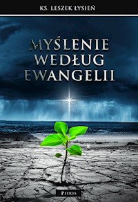 Myślenie według Ewangelii - Łysień Leszek - książka