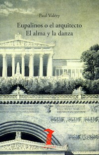 Eupalinos o el arquitecto y El alma y la danza - Valéry Paul - ebook