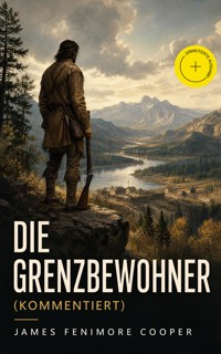 Die Grenzbewohner (Kommentiert) - James Fenimore Cooper - ebook