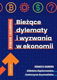 Bieżące dylematy i wyzwania w ekonomii - Gąsiorowska Elżbirta, Szymańska Katarzyna - książka