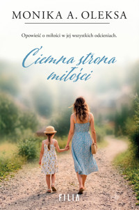 Ciemna strona miłości - Monika A. Oleksa - ebook + audiobook + książka