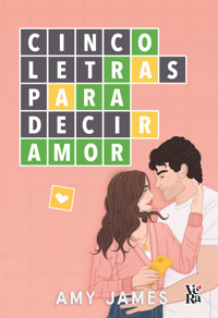 Cinco letras para decir amor - Amy James - ebook