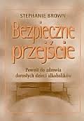 Bezpieczne przejście. Powrót do zdrowia dorosłych dzieci alkoholików - Stephanie Brown - ebook