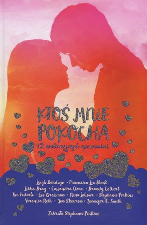 Ktoś mnie pokocha. 12 wakacyjnych opowiadań - zbiorowa praca - książka