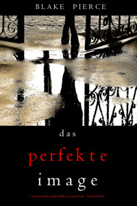 Das Perfekte Image (Ein spannender Psychothriller mit Jessie Hunt—Band Sechzehn) - Blake Pierce - ebook