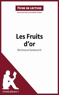 Les Fruits d'or de Nathalie Sarraute (Fiche de lecture) - Noémi Pineau - ebook