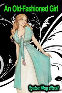 An Old-Fashioned Girl - Louisa May Alcott - Louisa May Alcott - ebook